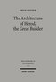 The Architecture of Herod, the Great Builder