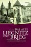 Das alte Liegnitz und Brieg