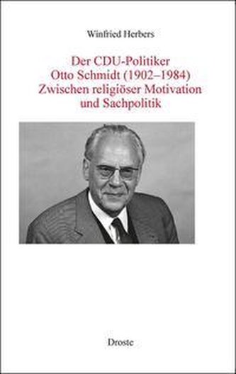 Der CDU-Politiker Otto Schmidt (1902-1984)
