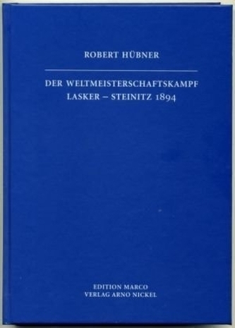 Der Weltmeisterschaftskampf Lasker-Steinitz 1894