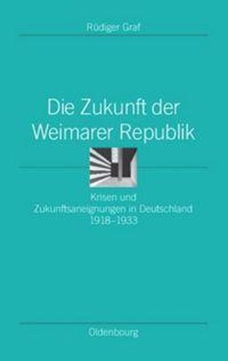 Die Zukunft der Weimarer Republik