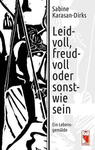 Leidvoll, freudvoll oder sonstwie sein