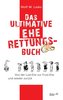 Das ultimative Eherettungs-Buch