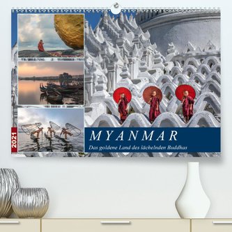Myanmar, das goldene Land des lächelnden Buddhas (Premium, hochwertiger DIN A2 Wandkalender 2021, Kunstdruck in Hochglanz)
