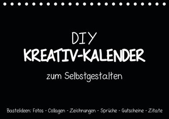 Bastelkalender: DIY Kreativ-Kalender -schwarz- (Tischkalender 2021 DIN A5 quer)