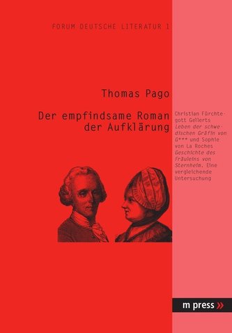 Der empfindsame Roman der Aufklärung: Chr. F. Gellerts \"Leben der schwedischen Gräfin von G***\" und Sophie von La Roches \"Geschi