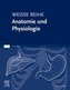 Anatomie und Physiologie