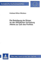 Die Beteiligung der Bürger an der öffentlichen Verwaltung Athens zur Zeit des Perikles