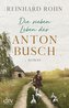 Die sieben Leben des Anton Busch