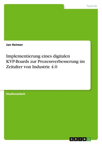 Implementierung eines digitalen KVP-Boards zur Prozessverbesserung im Zeitalter von Industrie 4.0