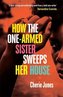 How the One-Armed Sister Sweeps Her House