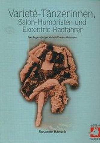 Varieté-Tänzerinnen, Salon-Humoristen und Excentric-Radfahrer