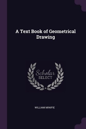 A Text Book of Geometrical Drawing