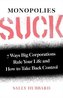 Monopolies Suck