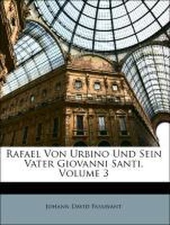 Rafael Von Urbino Und Sein Vater Giovanni Santi, DRITTER THEIL