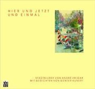 Hier und jetzt und einmal