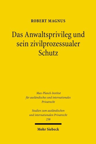 Das Anwaltsprivileg und sein zivilprozessualer Schutz