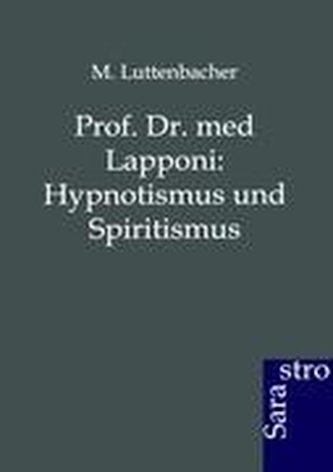 Prof. Dr. med Lapponi: Hypnotismus und Spiritismus
