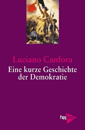 Eine kurze Geschichte der Demokratie Eine kurze Geschichte der Demokratie