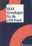 REXX Grundlagen für die z/OS Praxis