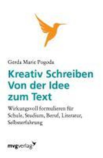 Kreativ Schreiben von der Idee zum Text