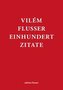 Vilém Flusser - Einhundert Zitate