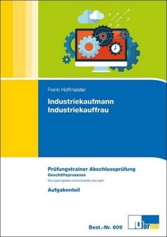 Industriekaufmann/Industriekauffrau, Prüfungstrainer Abschlussprüfung Geschäftsprozesse, 2 Bde.