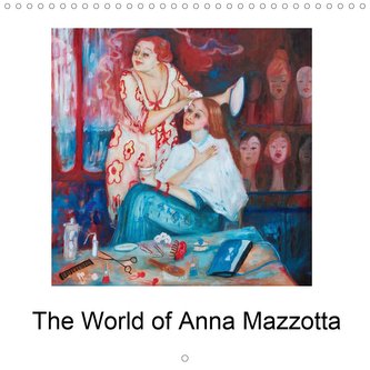 The World of Anna Mazzotta (Wall Calendar 2021 300 × 300 mm Square)