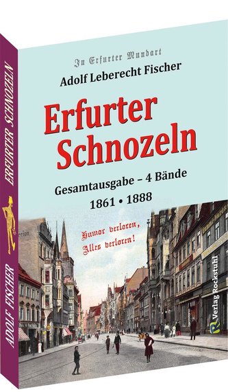 Erfurter Schnozeln - Mundart aus Erfurt 1861 | 1888