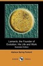 Lamarck, the Founder of Evolution: His Life and Work (Illustrated Edition) (Dodo Press)