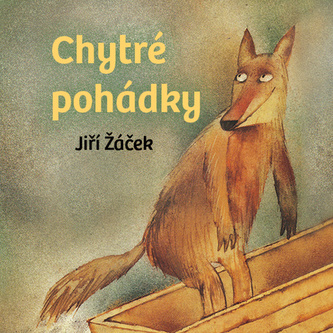 Chytré pohádky pro malé rozumbrady