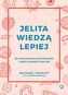 Jelita wiedzą lepiej