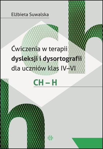 Ćwiczenia w terapii dysleksji i dysortografii ch-h