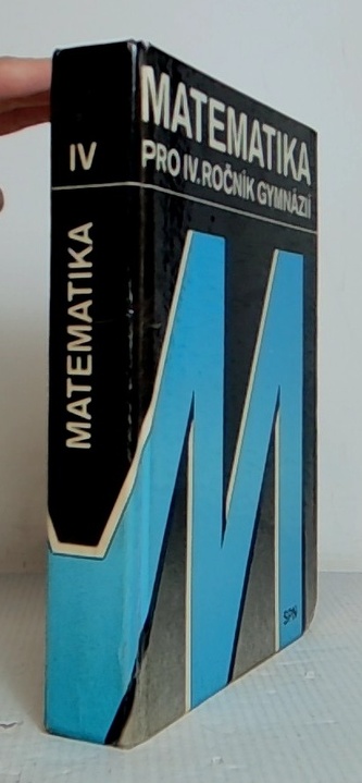Matemetika pro IV. ročník gymnázií Matemetika pro IV. ročník gymnázií