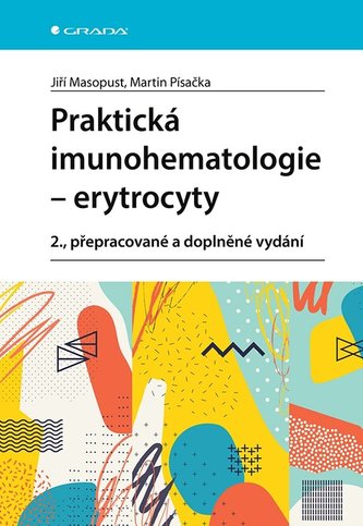 Praktická imunohematologie - erytrocyty Praktická imunohematologie - erytrocyty