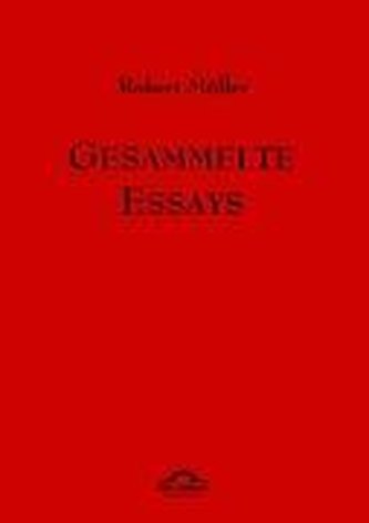 Robert Müller: Gesammelte Essays.