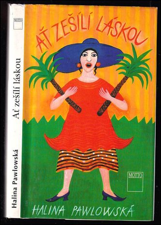 Ať zešílí láskou