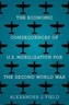 The Economic Consequences of U.S. Mobilization for the Second World War