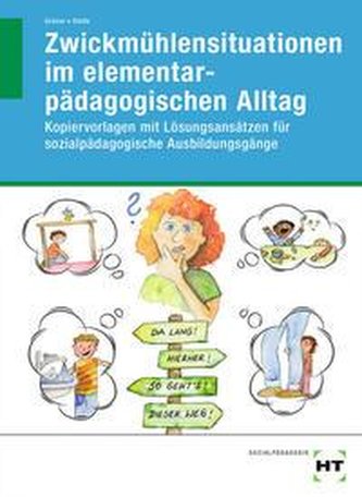 Zwickmühlensituationen im elementarpädagogischen Alltag