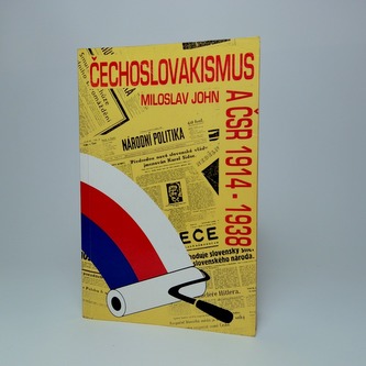 Čechoslovakismus a ČSR 1914-1938