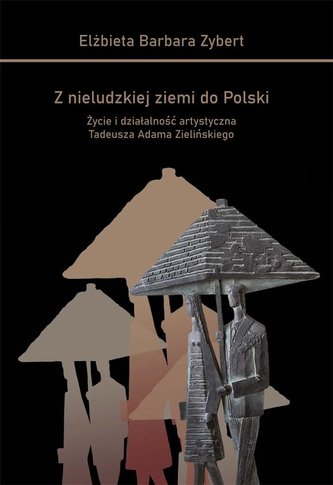 Z nieludzkiej ziemi do Polski Z nieludzkiej ziemi do Polski