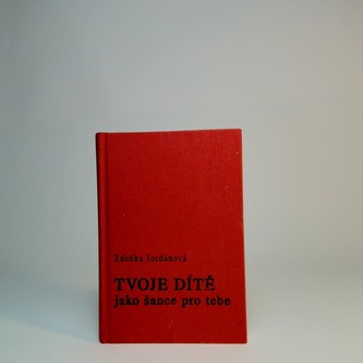 Tvoje dítě jako šance pro tebe