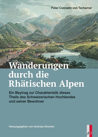 Wanderungen durch die Räthischen Alpen