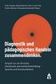 Diagnostik und pädagogisches Handeln zusammendenken