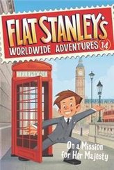Flat Stanleys Worldwide Adventures #14 On a Mission for Her Maje
