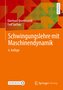 Schwingungslehre mit Maschinendynamik