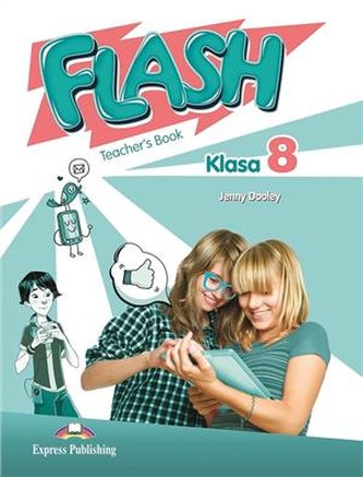 Flash Klasa 8. Teacher's Book