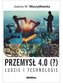 Przemysł 4.0 (?) Ludzie i technologie