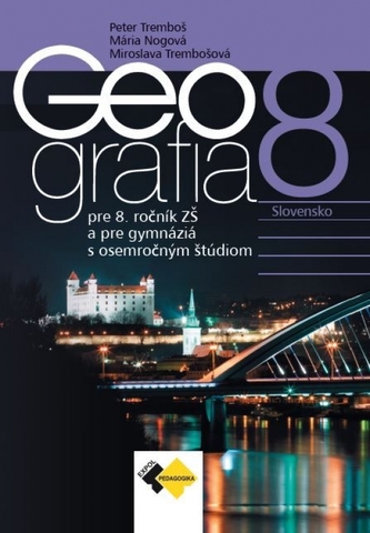 Geografia pre 8.roč. ZŠ a pre GOŠ - učebnica Geografia pre 8.roč. ZŠ a pre GOŠ - učebnica