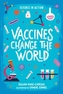 VACCINES CHANGE THE WORLD